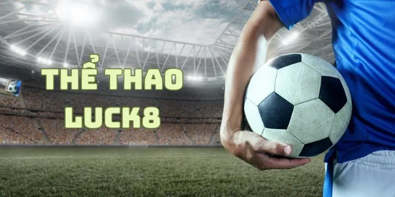 Lợi Ích Của Việc Tham Gia Thể thao Luck8
